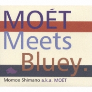 MOE[L]T Meets Bluey