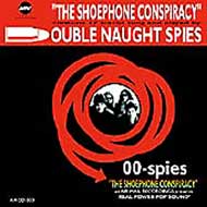 Double Naught Spies/Shoephone Conspiracy