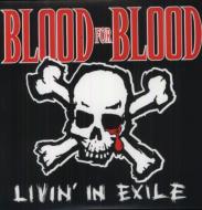 Blood For Blood/Livin In Exile