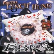 Brotha Lynch Hung/Ebk 4
