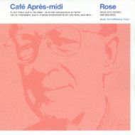 Cafe Apres-midi Rose