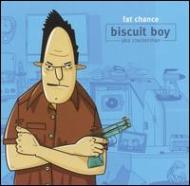 Biscuit Boy/Fat Chance