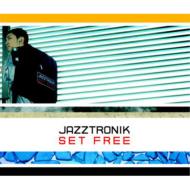 Jazztronik/Set Free