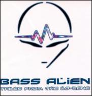 Bass Alien/Tales From The