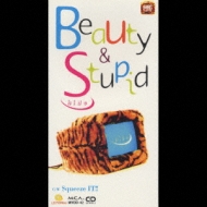 Beauty & Stupid/Squeeze  IT!!