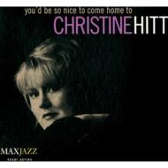 Christine Hitt/You'd Be So Nice To Come Hometo