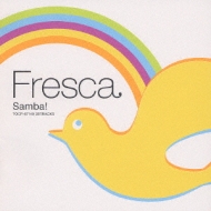 Fresca Samba | HMVu0026BOOKS online - TOCP-67149