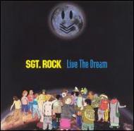 Sgt Rock/Live The Dream