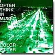 Color Filter/I Often Think In Music