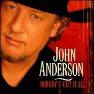 John Anderson (Country)/Nobody's Got It All