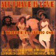 Various/All I Have Is Love - A Tributeto Studio One