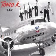 Tonio K/16 Tons Of Monkeys