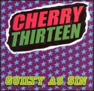 Cherry Thirteen/Guilty As Sin