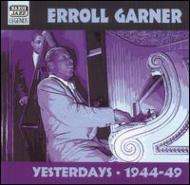 Erroll Garner/Yesterdays - Early Recordings1944-1949