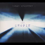 Tokyo Sequence 1999 Chopin