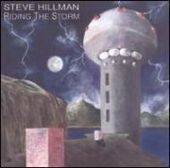 Steve Hillman/Riding The Storm