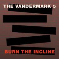 Vandermark 5/Burn The Incline