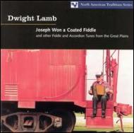 Dwight Lamb/Joseph Was A Coated Fiddle Andother Fiddle And Accordian Tunes From T