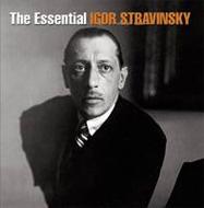 ストラヴィンスキー（1882-1971）/The Essential Igor Stravinsky