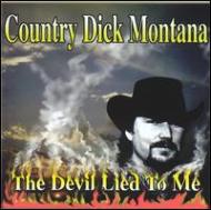 Country Dick Montana/Devil Lied To Me