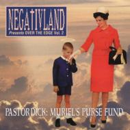 Pastor Dick/Muriels Purse Fund - Negativeland Over The Edge Vol.2