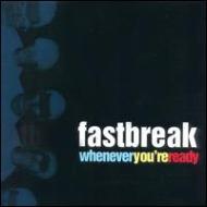 Fastbreak/Whenever You're Ready