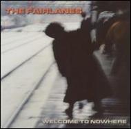Fairlanes/Welcome To Nowhere