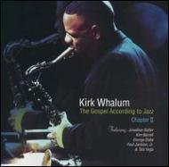 Kirk Whalum/Gospel According To Jazz - Chapter 2