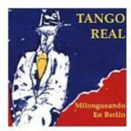 Tango Real/Milongueando En Berlin