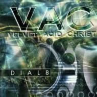 Velvet Acid Christ/Dial 8