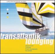 Various/Transatlantic Lounge Electronic Moods From Budapest To Brazil