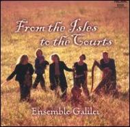 Baroque Classical/From The Isles To The Courts Ensemble Galilei