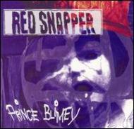 Red Snapper/Prince Blimey