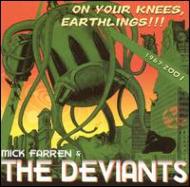 Deviants/On Your Knees Earthlings