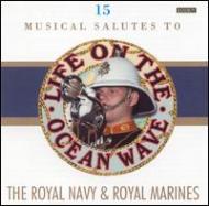 Royal Navy / Royal Marenes/Life Of The Wave Ocean