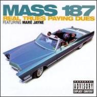 Real Trues Paying Dues : Mass 187 | HMV&BOOKS online - 124112