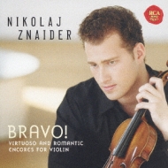 ヴァイオリン作品集/Znaider： Bravo! Virtuoso ＆ Romantic Encores
