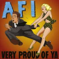 AFI/Very Proud Of Ya