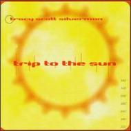 Tracy Scott Silverman/Trip To The Sun