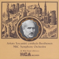 Arturo Toscanini Conducts Beethoven : Beethoven (1770-1827