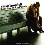 Glen Campbell/By The Time I Get The Phoenix- Remaster