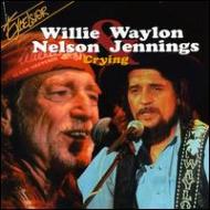 Willie Nelson / Waylon Jennings/Crying