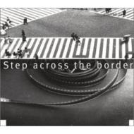 Step Across The Border