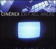 Cinerex/Exit All Areas