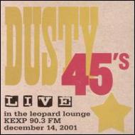 Dusty 45s/Live In The Leopard Lounge