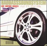 Badd Ass Sound System/Hot Import Nights