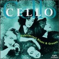 Cello-subliminal Blues & Greens