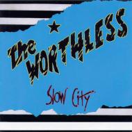 Worthless/Slow City