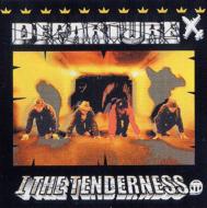 I THE TENDERNESS/Departure