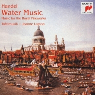 Water Music, Music For Royal Fireworks: Lamon / Tafelmusik